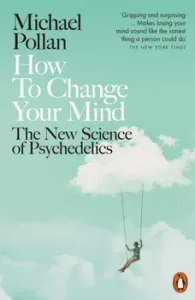 How to Change Your Mind Michael Pollan Book Cover