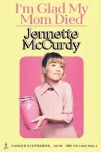 Im Glad My Mom Died Jennette McCurdy Book Cover