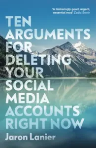 The Arguments Deleting Social Media Jaron Lanier Book Cover