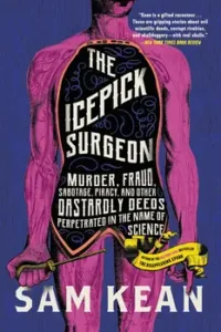 The Icepick Surgeon Sam Kean Book Cover